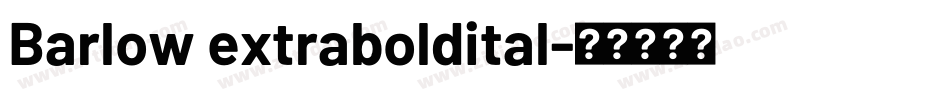 Barlow extraboldital字体转换
